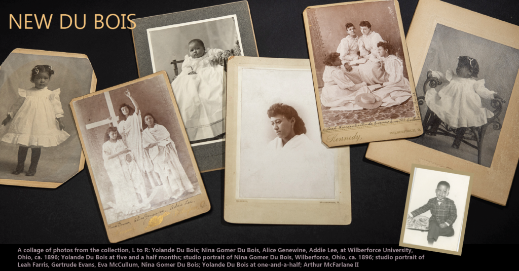 A collage of photos from the collection, L to R: Yolande Du Bois; Nina Gomer Du Bois, Alice Genewine, Addie Lee, at Wilberforce University, Ohio, ca. 1896; Yolande Du Bois at five and a half months; studio portrait of Nina Gomer Du Bois, Wilberforce, Ohio, ca. 1896; studio portrait of Leah Farris, Gertrude Evans, Eva McCullum, Nina Gomer Du Bois; Yolande Du Bois at one-and-a-half; Arthur McFarlane II
