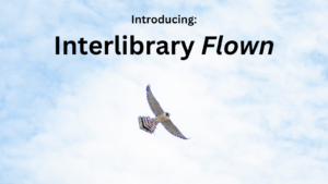 Peregrine falcon flying in sky with string-tied bundle of books Photoshopped into its talons. Text: "Introducing: Interlibrary Flown."