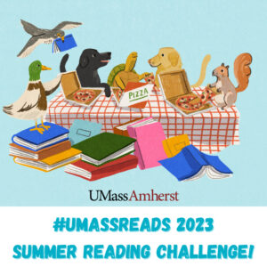 Illustration of peregrine falcon, duck, black and yellow labs, turtle, and squirrel sitting around a table with books and pizza. UMass Amherst logo. Text: "#UMassReads 2023 Summer Reading Challenge!"